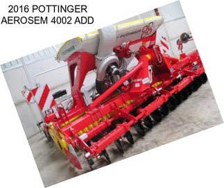 2016 POTTINGER AEROSEM 4002 ADD