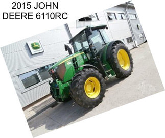 2015 JOHN DEERE 6110RC