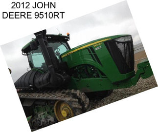 2012 JOHN DEERE 9510RT