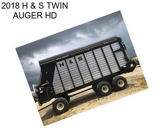 2018 H & S TWIN AUGER HD