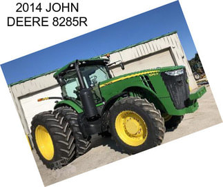 2014 JOHN DEERE 8285R