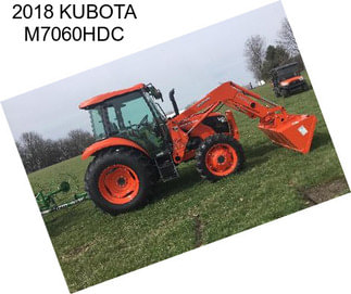 2018 KUBOTA M7060HDC
