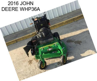 2016 JOHN DEERE WHP36A