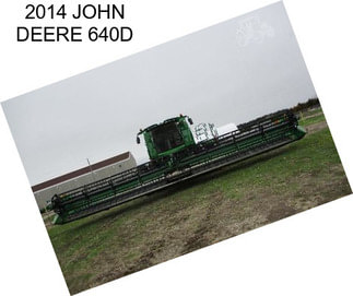 2014 JOHN DEERE 640D