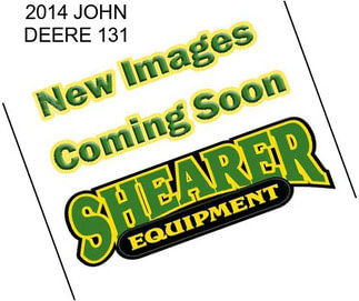 2014 JOHN DEERE 131