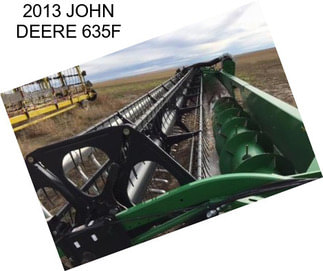 2013 JOHN DEERE 635F