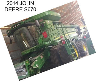 2014 JOHN DEERE S670