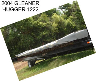 2004 GLEANER HUGGER 1222