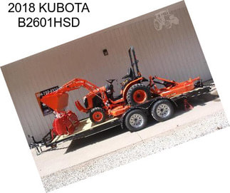 2018 KUBOTA B2601HSD