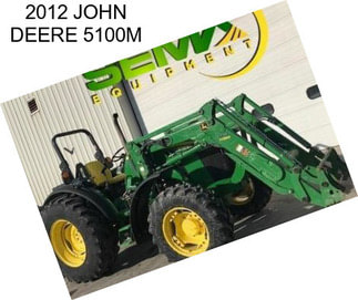 2012 JOHN DEERE 5100M