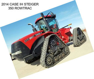 2014 CASE IH STEIGER 350 ROWTRAC