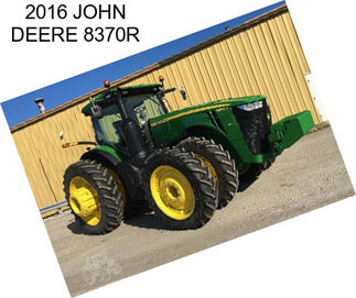 2016 JOHN DEERE 8370R