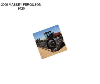 2006 MASSEY-FERGUSON 9420