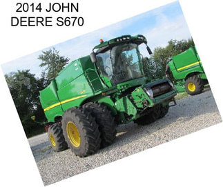 2014 JOHN DEERE S670