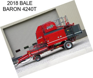 2018 BALE BARON 4240T