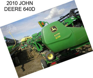 2010 JOHN DEERE 640D