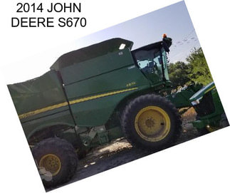 2014 JOHN DEERE S670