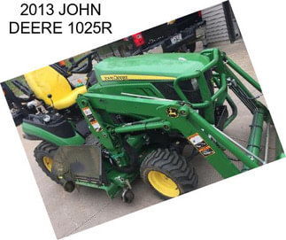 2013 JOHN DEERE 1025R