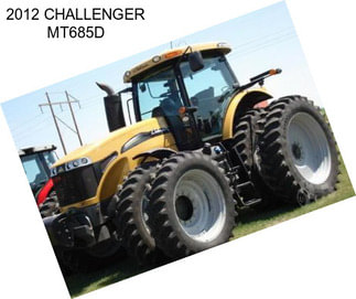 2012 CHALLENGER MT685D