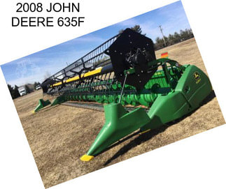 2008 JOHN DEERE 635F