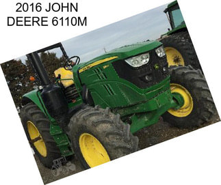 2016 JOHN DEERE 6110M