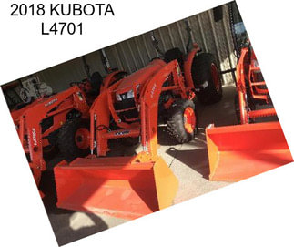 2018 KUBOTA L4701