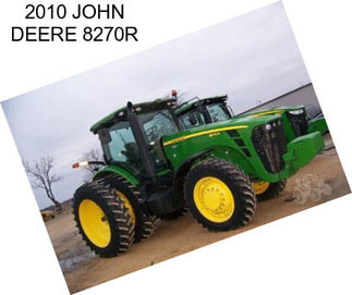 2010 JOHN DEERE 8270R