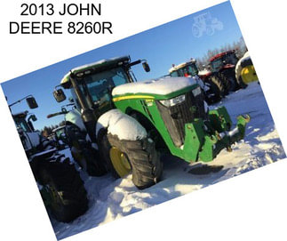 2013 JOHN DEERE 8260R