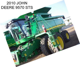 2010 JOHN DEERE 9570 STS