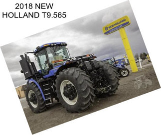 2018 NEW HOLLAND T9.565