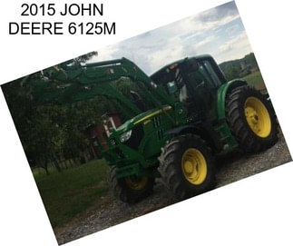 2015 JOHN DEERE 6125M