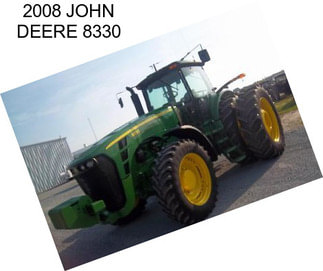 2008 JOHN DEERE 8330