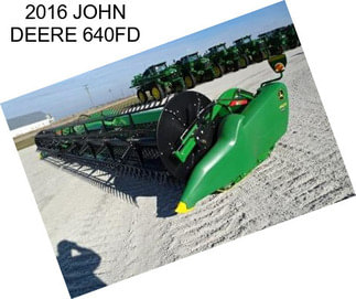 2016 JOHN DEERE 640FD