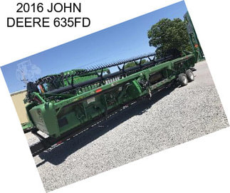 2016 JOHN DEERE 635FD