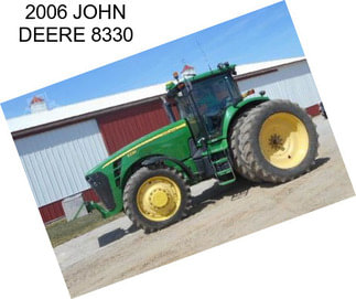 2006 JOHN DEERE 8330