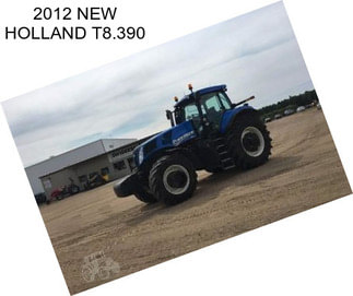 2012 NEW HOLLAND T8.390