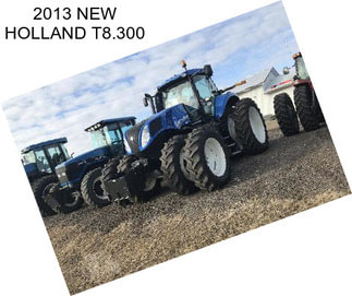 2013 NEW HOLLAND T8.300