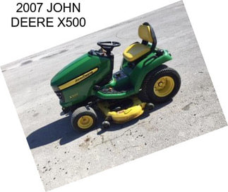 2007 JOHN DEERE X500