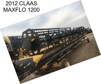 2012 CLAAS MAXFLO 1200