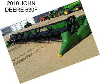 2010 JOHN DEERE 630F