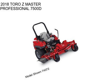 2018 TORO Z MASTER PROFESSIONAL 7500D