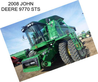 2008 JOHN DEERE 9770 STS