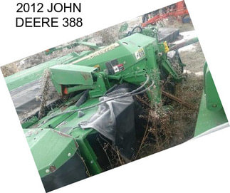 2012 JOHN DEERE 388