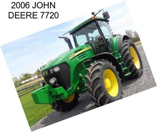 2006 JOHN DEERE 7720