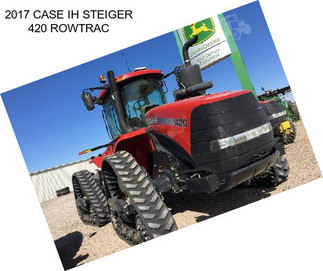 2017 CASE IH STEIGER 420 ROWTRAC