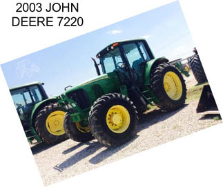 2003 JOHN DEERE 7220