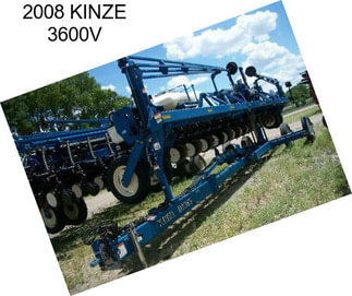 2008 KINZE 3600V