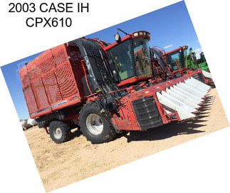 2003 CASE IH CPX610