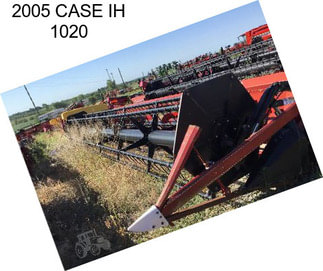 2005 CASE IH 1020