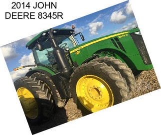 2014 JOHN DEERE 8345R